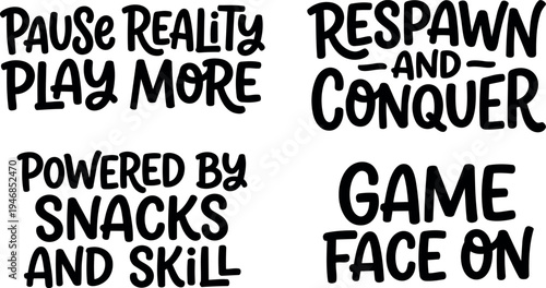 Hand lettering motivational gaming quotes including pause reality play more respawn and conquer powered by snacks and skill game face on vector art