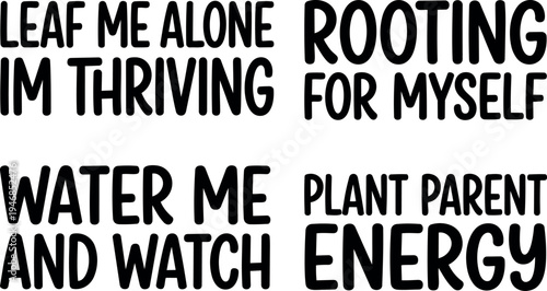 Black hand lettering typography quotes about plant parent energy thriving and rooting for self motivational inspirational messages