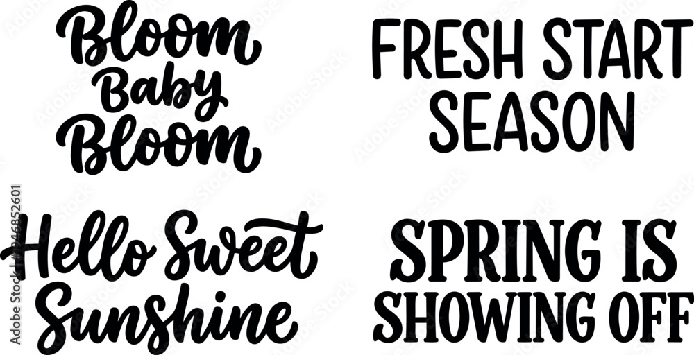 Obraz premium Black typography quotes bloom baby bloom hello sweet sunshine fresh start season spring is showing off lettering text set