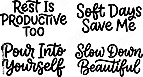 Hand lettering quotes rest is productive soft days save me pour into yourself slow down beautiful motivational typography set