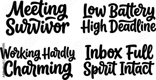 Hand lettering motivational quotes meeting survivor low battery high deadline working hardly charming inbox full spirit intact