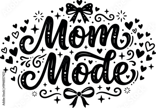 Hand lettering mom mode text with hearts stars and bow decorative elements black and white vector art design for mothers day celebration