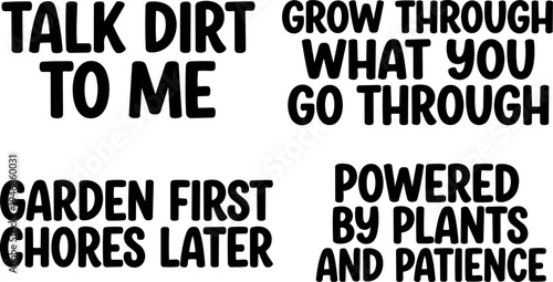 Hand lettering inspirational garden quotes talk dirt to me grow through what you go through powered by plants and patience motivational typography set