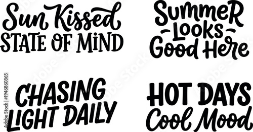 Hand lettering summer quotes sun kissed state of mind chasing light daily hot days cool mood black font design