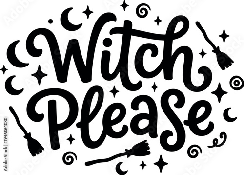 Halloween themed witch please hand lettering with magic stars moons and broomsticks black and white design vector art