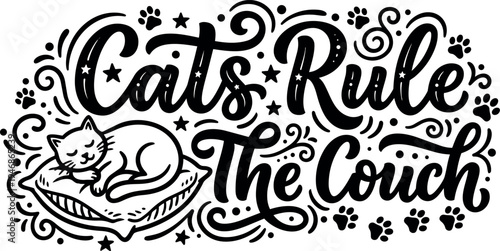 Hand drawn black and white vector art sleeping cat curled up on pillow with decorative stars and paw prints cats rule the couch lettering design