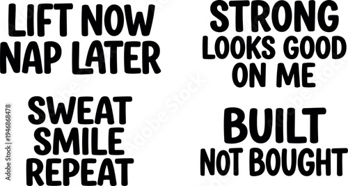Motivational gym quote strong looks good on me sweat smile repeat lift now nap later built not bought black text vector art