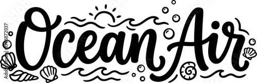 Hand lettering ocean air text with seashells waves sun and bubbles decorative black line art vector design