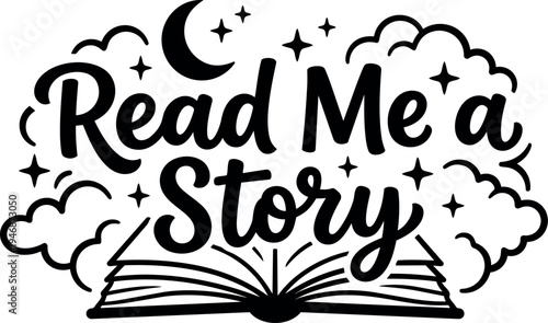 Black and white flat design open book with read me a story lettering clouds stars and moon illustration