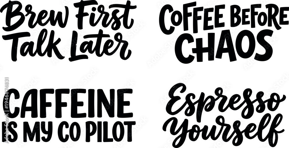 Obraz premium Hand lettering coffee quotes brew first talk later caffeine is my co pilot espresso yourself coffee before chaos in black script style