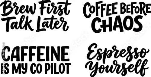 Hand lettering coffee quotes brew first talk later caffeine is my co pilot espresso yourself coffee before chaos in black script style
