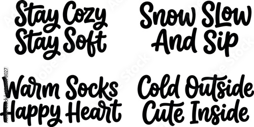 Hand lettering typography set playful cozy winter quotes warm socks happy heart snow slow and sip cold outside cute inside