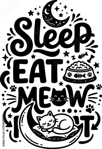 Black and white minimalist vector art sleeping cat on crescent moon with text sleep eat meow and food bowl graphic design
