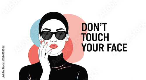 Fashionable woman with sunglasses and black turtleneck with text dont touch your face for health awareness campaign.