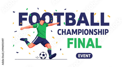 Football Championship Final Event With Player Kicking The Ball And Celebration Confetti