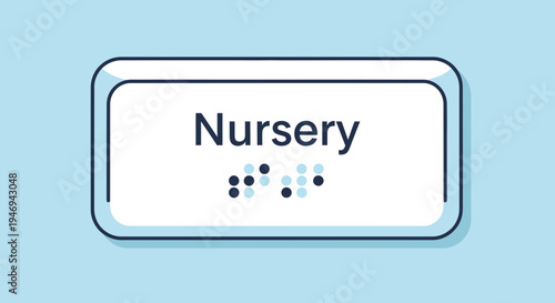Nursery Sign Inclusively Represented, Featuring Braille, Demonstrating Accessibility and