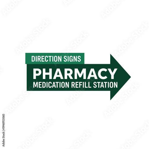 Pharmacy Directional Sign Indicating Medication Refill Services, Guidance Arrow for Customers