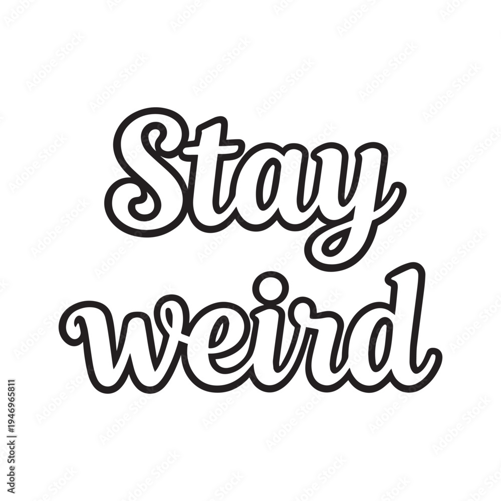 Fototapeta premium Stay Weird Quote Tattoo Outline Design Script Lettering for Creative Ink Inspiration