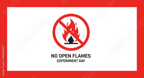 Prohibition Sign Illustrating Absence Of Open Flames On An Experiment Day For Safety Measures