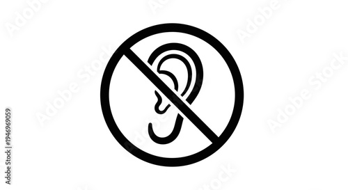 Prohibition Symbol Displaying No Listening, Sign Indicating Not Allowed To Hear Information