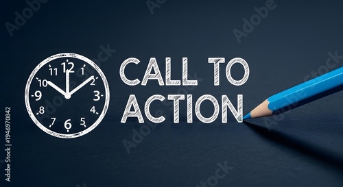 A blue pencil writes a call to action message next to a clock on a dark background