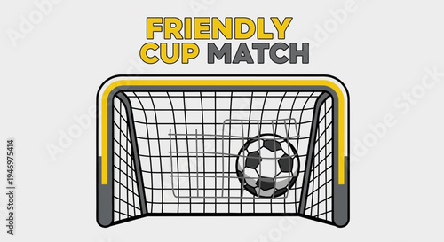 Friendly Football Cup Match Concept With Goal And Ball In Net Vector Illustration