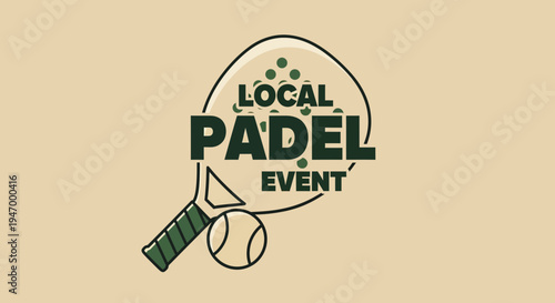 Local Padel Event Logo Design With Racket And Ball, Promoting Sports Activities
