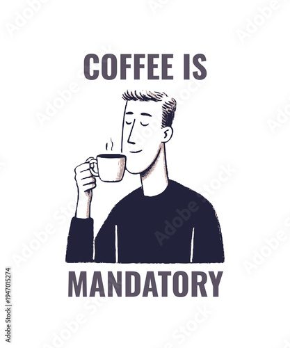 Coffee Is Mandatory Funny Coffee Lover Design