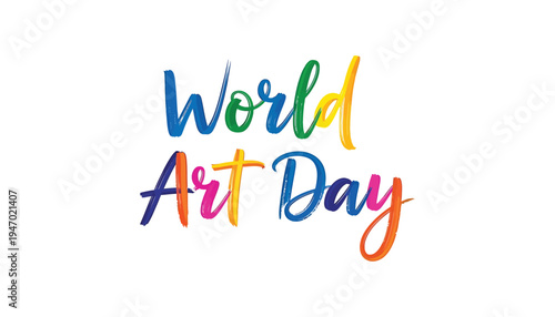 Vibrant World Art Day colorful typography on white background celebration