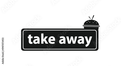 A black sign displays the words take away with a stylized drink illustration as a silhouette high quality