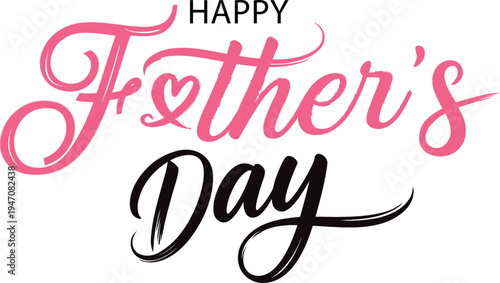 Happy Father’s Day Vector Hand Brush Lettering with Pink and Black Cursive  Typography Heart Shape Element for Greeting Card 