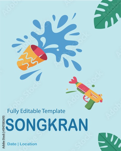 Fully Editable Songkran Water Festival Vector Template with Water Gun Splash, Thai New Year Celebration Poster Design, Tropical Leaves Background, Summer Holiday Event Flyer Layout.