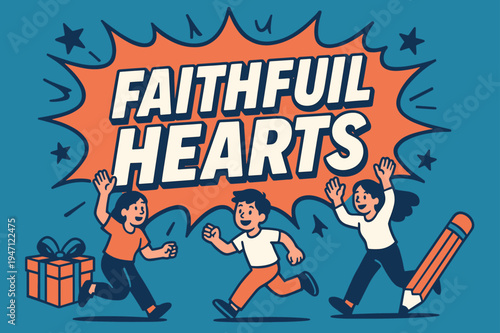 Faithful Hearts Banner. Faithful Hearts banner, flat vector illustration, bold oversized text inside comic burst banner, cartoon characters running and waving