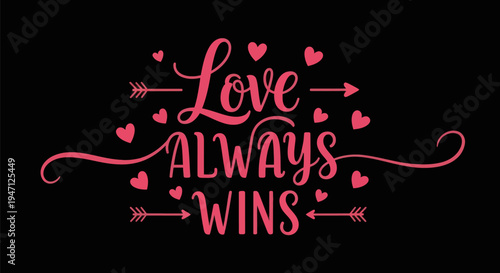 Love always wins typography design