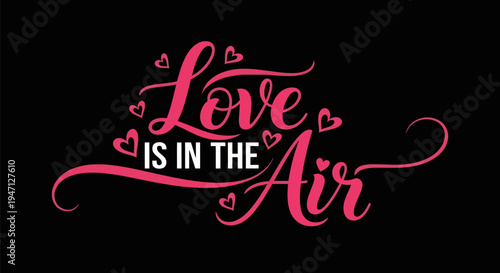 Love is in the air typography design