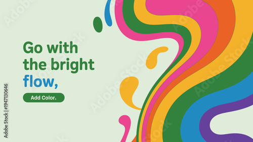 A vibrant colorful abstract design features flowing shapes and text reading go with the bright flow add color high quality professional detailed modern elegant stylish clean