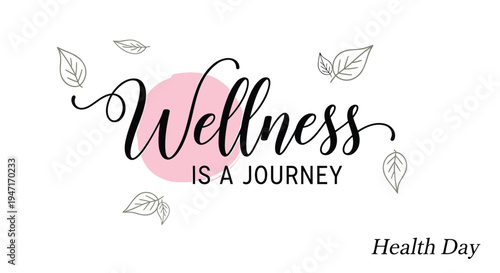 Vector illustration with 'Wellness is a Journey' text and leaf design for Health Day