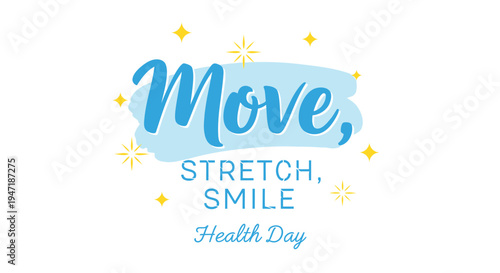 Vector illustration for Health Day, Move, Stretch, Smile