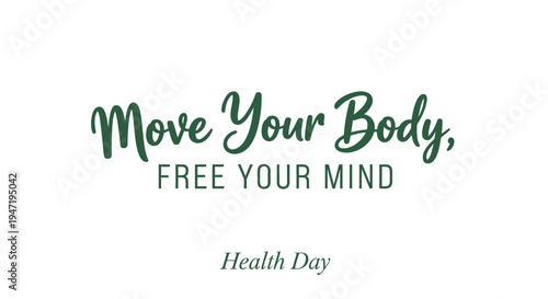 Vector motivational quote poster 'Move Your Body, FREE YOUR MIND' for Health Day