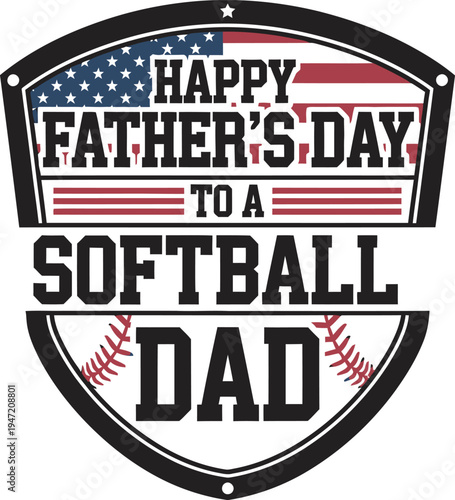 Happy father's day to a softball dad celebrating dads in sports