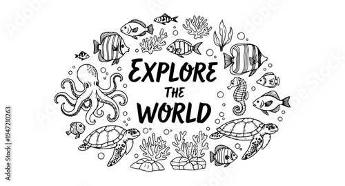 Explore the world hand-drawn sea creatures vector poster for travel and diving adventure concept