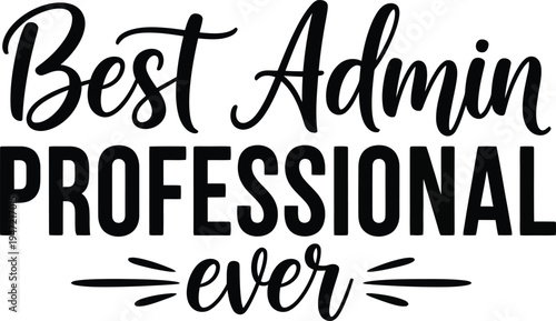 Best admin professional ever recognition and appreciation