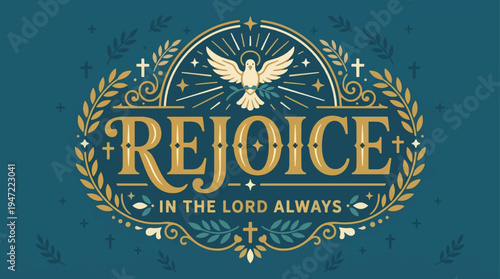 Elegant Rejoice In The Lord Always Christian Religious Vector Illustration with Dove, Laurel Wreath, Crosses, and Decorative Flourishes on Teal Background