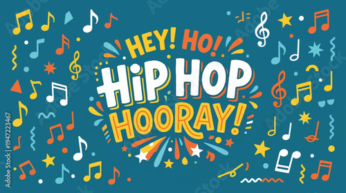 Vibrant "Hey! Ho! Hip Hop Hooray!" text with musical notes and confetti, celebrating fun, music, and party themes, perfect for festive designs and promotions