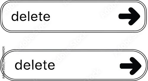 Two identical horizontal rounded rectangle buttons with the word delete and a black right arrow