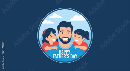 Graphic design for Father Day featuring a smiling man with his two young daughters against a circular blue sky background.