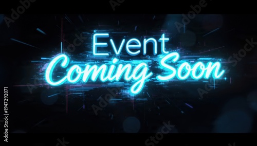 Coming Soon Event Teaser with Neon Glowing Text
