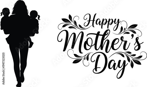 Back view silhouette of a mother carrying her two children with Happy Mothers Day floral typography representing love family parenting and celebration.