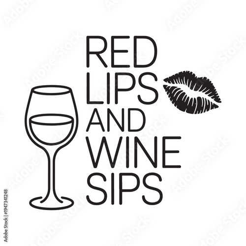 Red lips and wine sips a stylish black and white illustration