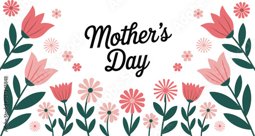 Whimsical floral with pink tulips and daisies on a white background celebrating Mother's Day with playful text
